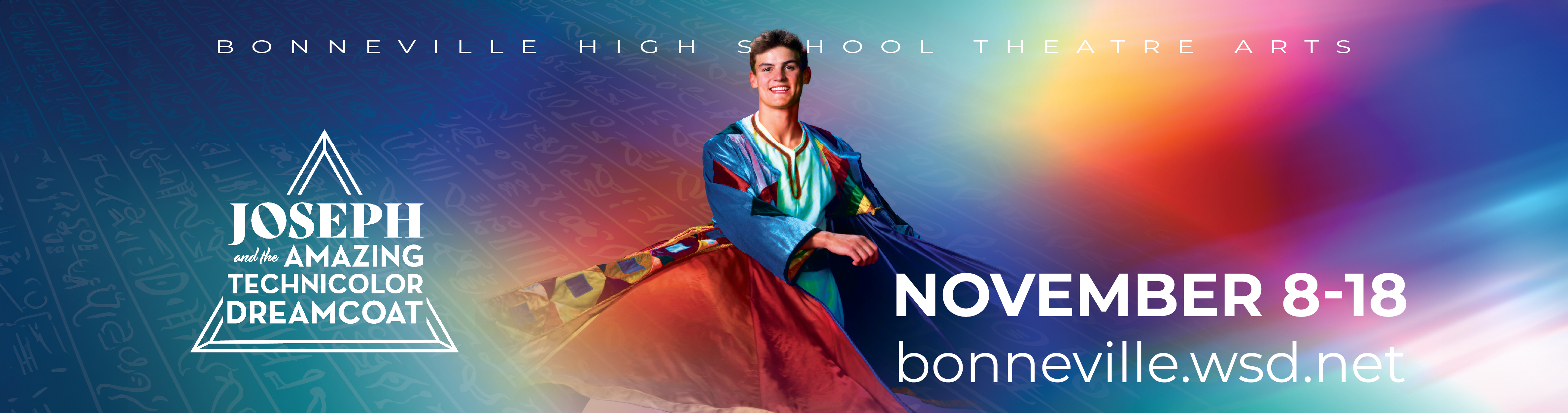 Bonneville High School Theater Arts. Joseph and the Amazing Technivolor Dreamcoat, November 8-18 Bonneville.wsd.net